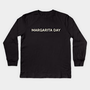 Margarita Day On This Day Perfect Day Kids Long Sleeve T-Shirt